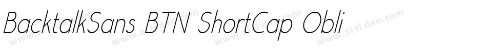 BacktalkSans BTN ShortCap Oblique字体转换